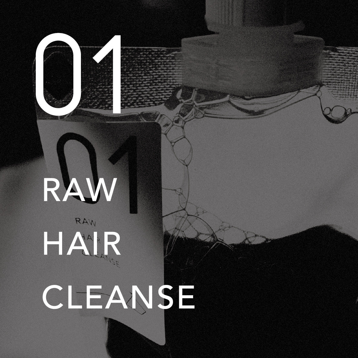 01 RAW HAIR CLEANSE ロウヘアクレンズ（シャンプー）100mL