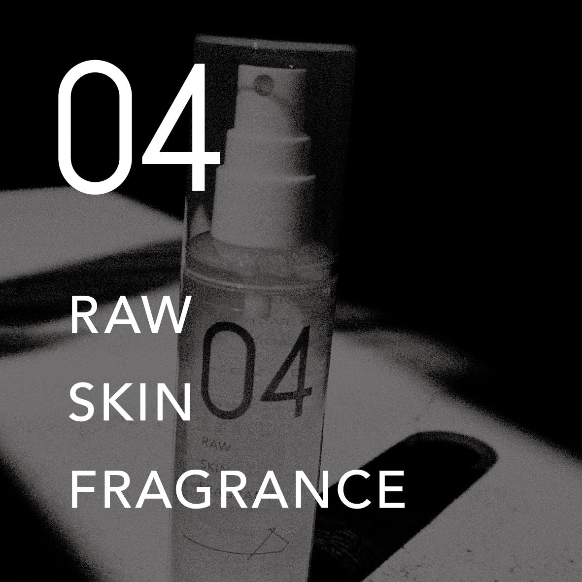 04 RAW SKIN FRAGRANCE ロウスキンフレグランス50mL